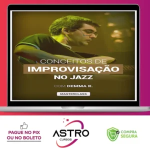 Masterclass Conceitos de Improvisação no Jazz - Demma K