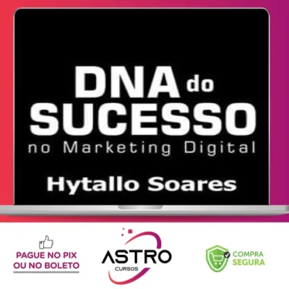 DNA do Sucesso no Marketing Digital - Hytallo Soares
