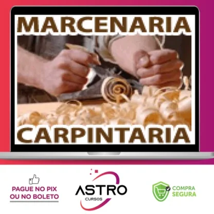 Curso Completo de Marcenaria e Carpintaria - Minas Mega Cursos Online