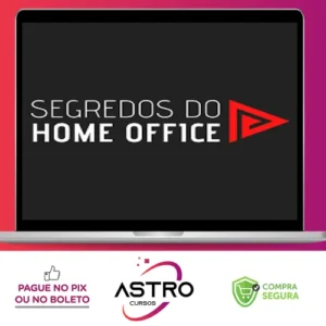 Os Segredos do Home Office - Eduardo Borges
