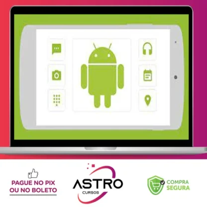 Curso Completo do Desenvolvedor Android - Crie 12 Apps