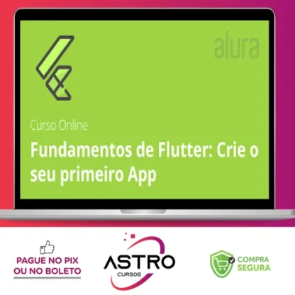 Alura: Fundamentos de Flutter Crie o seu Primeiro App - Alex Felipe