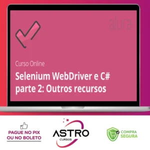 Alura: Selenium Webdriver e C# Parte 2, Outros Recursos - Daniel Portugal