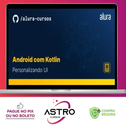 Android com Kotlin III: Outras Técnicas - Alura