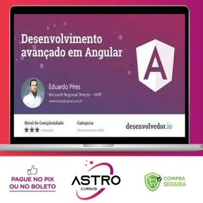 Desenvolvimento Avançado em Angular - Eduardo Pires