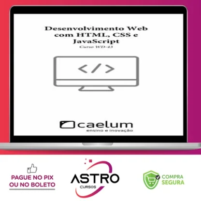 Desenvolvimento Web com Html, CSS e Javascript - Caelum