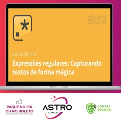 Expressões Regulares: Capturando Textos de Forma Mágica - Alura