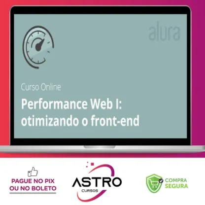 Performance Web I Otimizando o Front-End - Alura