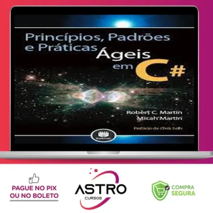 Princípios Padrões e Práticas Ágeis em C# - Robert C. Martin (Tio Bob)