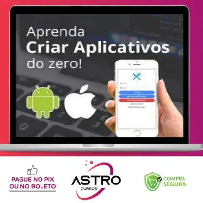 Aprenda a Criar seu Primeiro Aplicativo​ do Zero - Felipe Fontoura