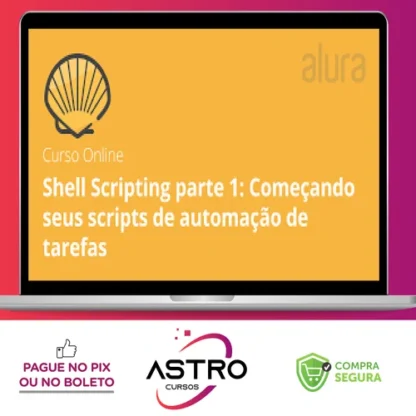 Shell Scripting Parte 1: Começando Seus Scripts de Automação de Tarefas - Rafael Silva Nercessian
