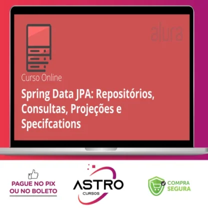 Spring Data Jpa Repositórios, Consultas, Projeções e Specifcations - Alura