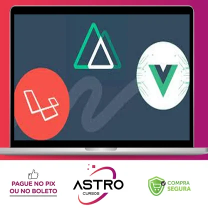 Vue 3, Nuxt.js and Laravel A Rapid Guide Advanced - Antonio Papa [INGLÊS]