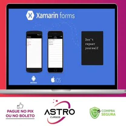 Xamarin Forms: Apps Para Android, IOS e Uwp - Elias Ribeiro da Silva Costa