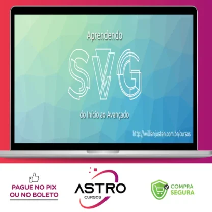 Aprendendo Svg do Inicio ao Avançado - Willian Justen de Vasconcellos