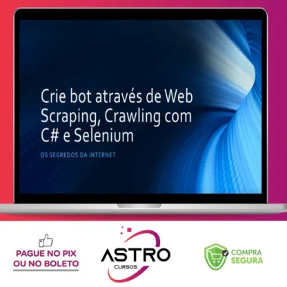 Crie Bot Através de Web Scraping, Crawling com C# e Selenium - Paulo Rogério, Martins Marques
