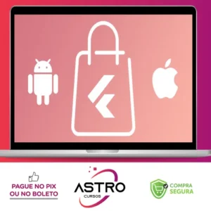 Crie Uma Loja Virtual Completa: Android e IOS com Flutter - Daniel Ciolfi