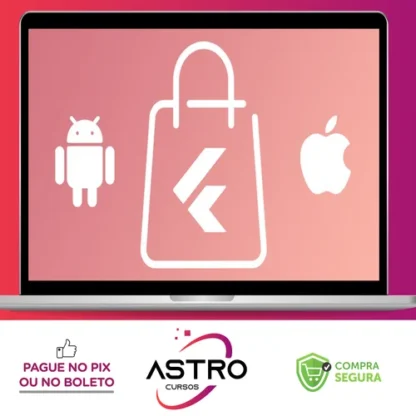 Crie Uma Loja Virtual Completa: Android e IOS com Flutter - Daniel Ciolfi