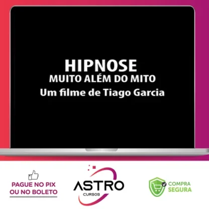 Hipnose: Muito Alem do Mito - Tiago Garcia