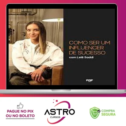 Como Ser Um Influencer de Sucesso - Lelê Saddi