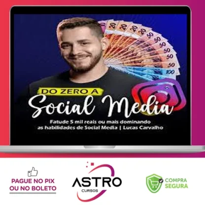 Do Zero a Social Media - O Lucas Carva