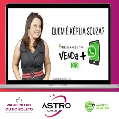 Treinamento Venda Mais Pelo Zap 2.0 - Kerlia Sousa