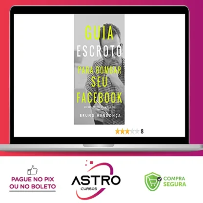 O Guia Escroto Para Bombar Seu Facebook - Bruno Mendonça [HUMANO]