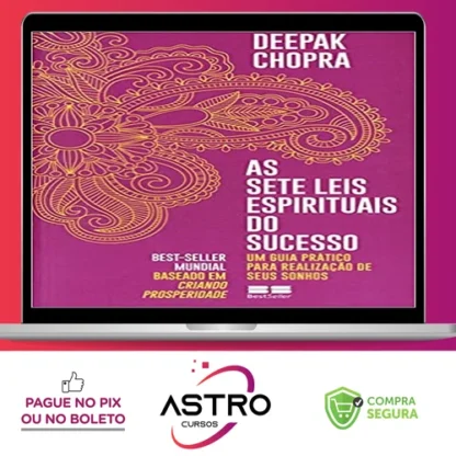 As Sete Leis Espirituais do Sucesso - Deepak Chopra