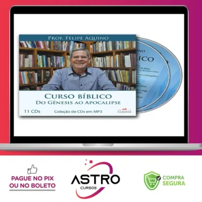 Curso Bíblico: Do Gênesis ao Apocalipse - Felipe Aquino