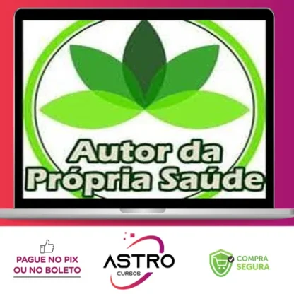 Autor da Própria Saúde: Curso de Fitoterapia - Daniel Forjaz