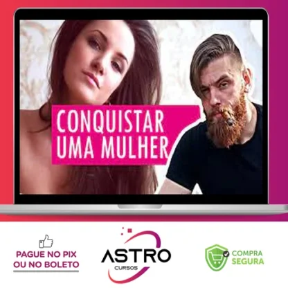 Como Conquistar Mais Mulheres em Apenas um Mês - Matheus Copini