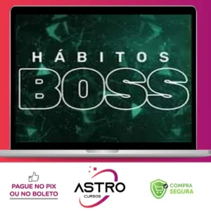 Hábitos Boss - Felipe Marx