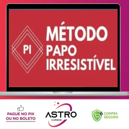 Método Papo Irresistível 2.0 - Papo de Hétero