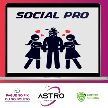 Social Pro:Modo Stifler do Invisível ao Desejado - Gabriel Breier