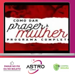 Como dar Prazer à Mulher - Aline Castelo