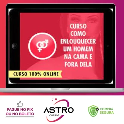 Como Enlouquecer os Homens na Cama e Fora Dela - Vanessa de Oliveira