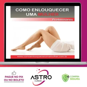 Como Enlouquecer uma Mulher na Cama - Léo