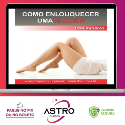 Como Enlouquecer uma Mulher na Cama - Léo