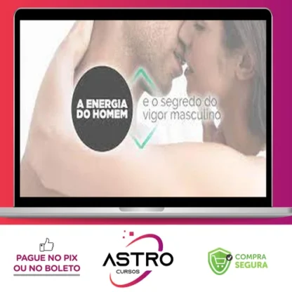 Energia do Homem e o Segredo do Vigor Masculino - Cátia Damasceno