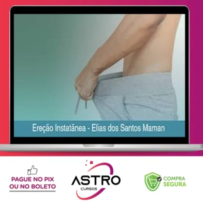 Ereção Instatânea - Elias dos Santos Maman