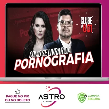 Live Clube 6e1: Como Se Libertar da Pornografia - Shirleyson Kaisser