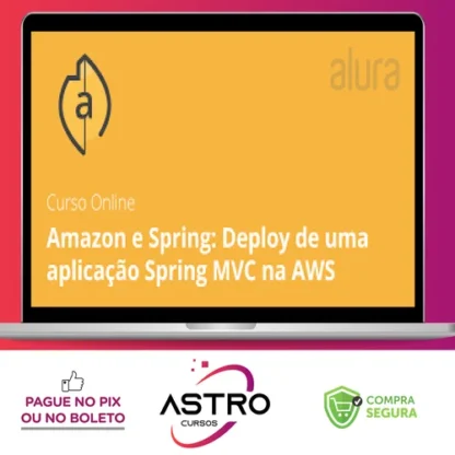 Amazon e Spring: Deploy de uma aplicação Spring MVC na AWS - Alura