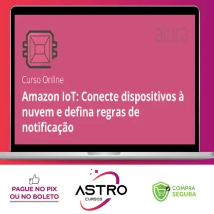 Amazon IOT com Cloud AWS e Assistente Alexa - Alura
