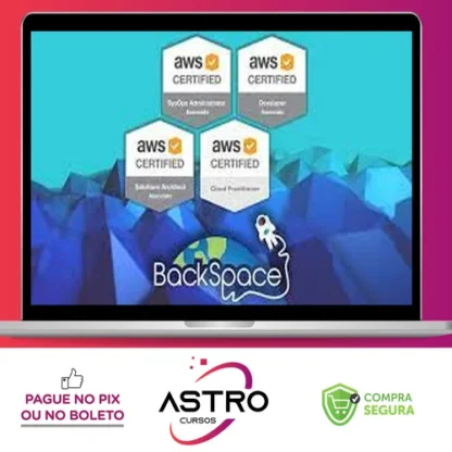 Amazon Web Services (AWS) Certified 4 Certifications! - BackSpace Academy [INGLÊS]