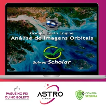 Análise de Imagens Orbitais no Google Earth Engine (GEE) - Solved