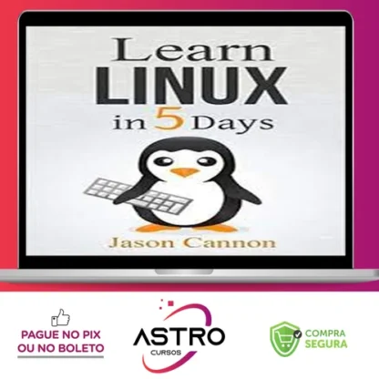 Learn Linux In 5 Days - Jason Cannon [INGLÊS]