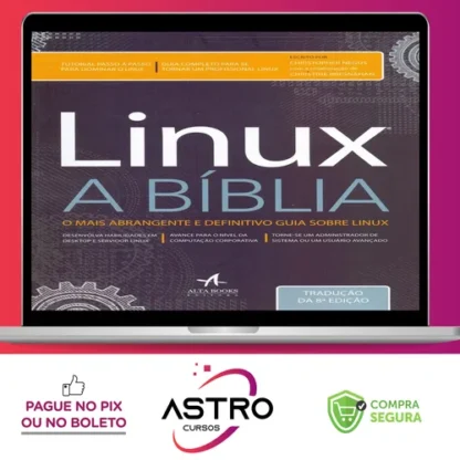 Linux: A Bíblia - Editora Alta Books