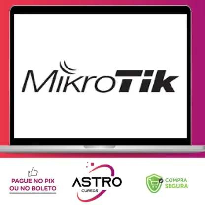 MikroTik para Iniciantes Configuração na Prática - Paulo Oliveira