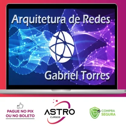 Arquitetura de Redes - Gabriel Torres