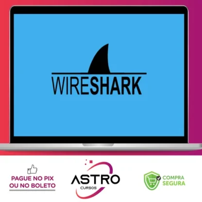 Resolvendo Problemas de Rede com Wireshark - Eliel César
